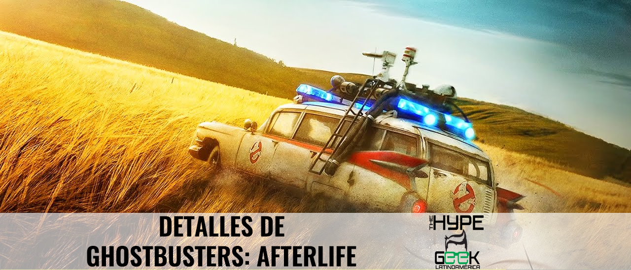 Ghostbusters: Afterlife – ¿Qué sabemos hasta ahora?